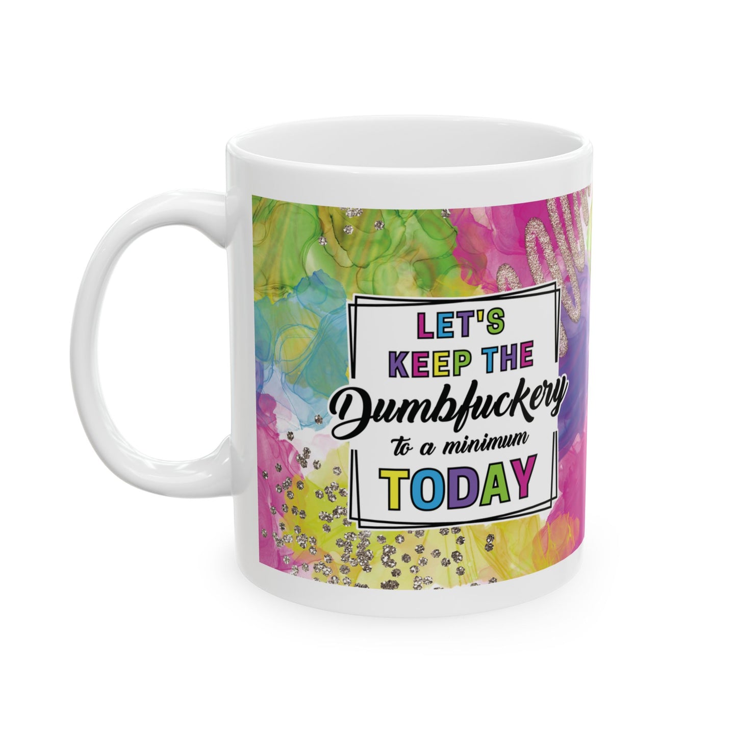 Sarcasm *Dumfu*kory* 11oz Mug