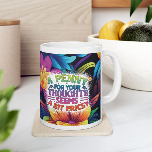 Sarcasm *Pricey* 11oz Mug