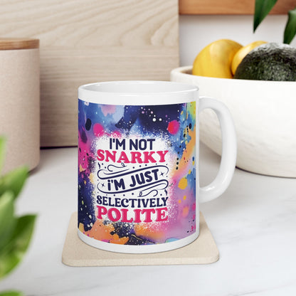 Sarcasm *Selective Polite* 11oz Mug