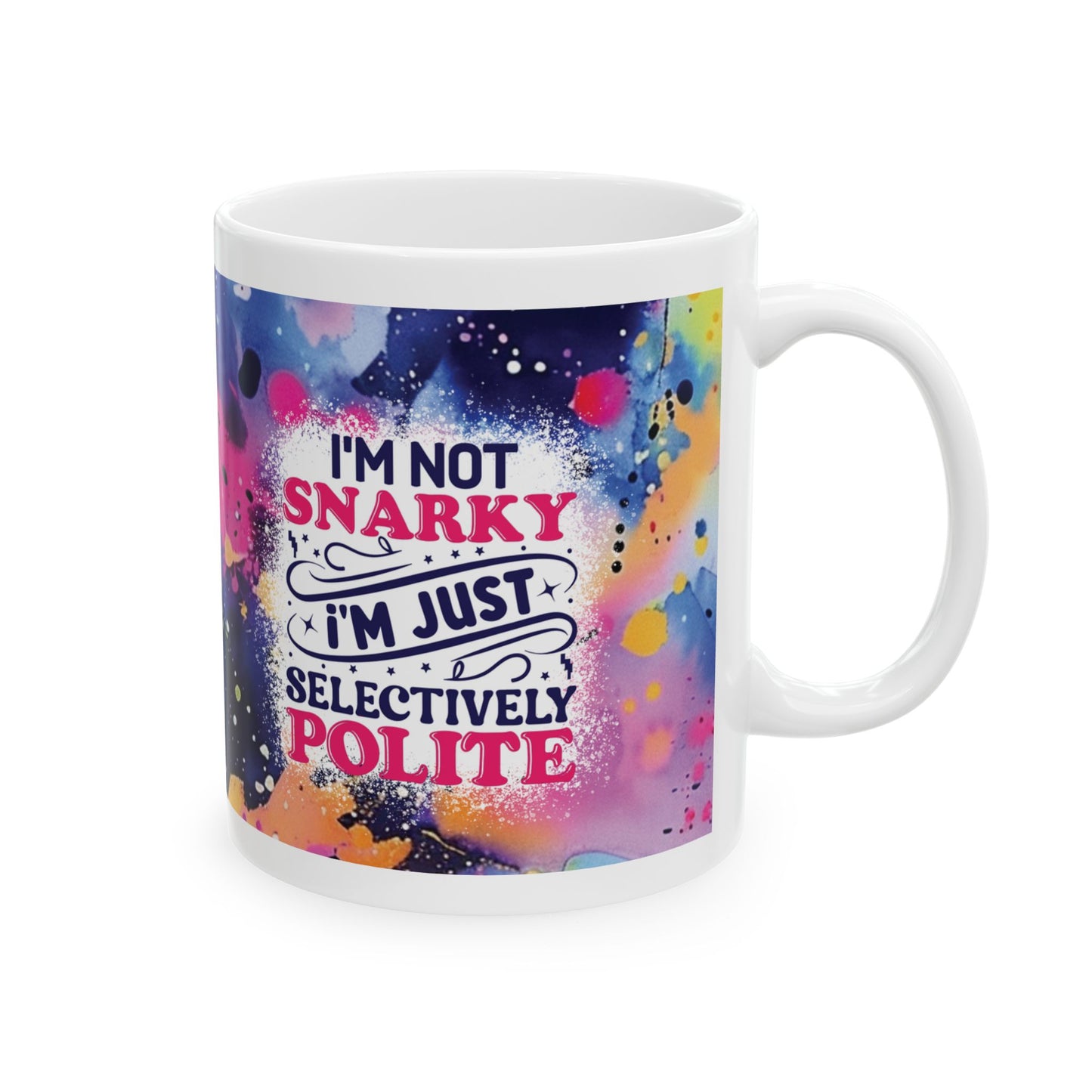 Sarcasm *Selective Polite* 11oz Mug