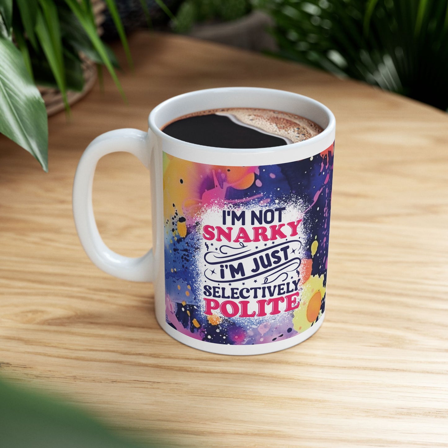 Sarcasm *Selective Polite* 11oz Mug
