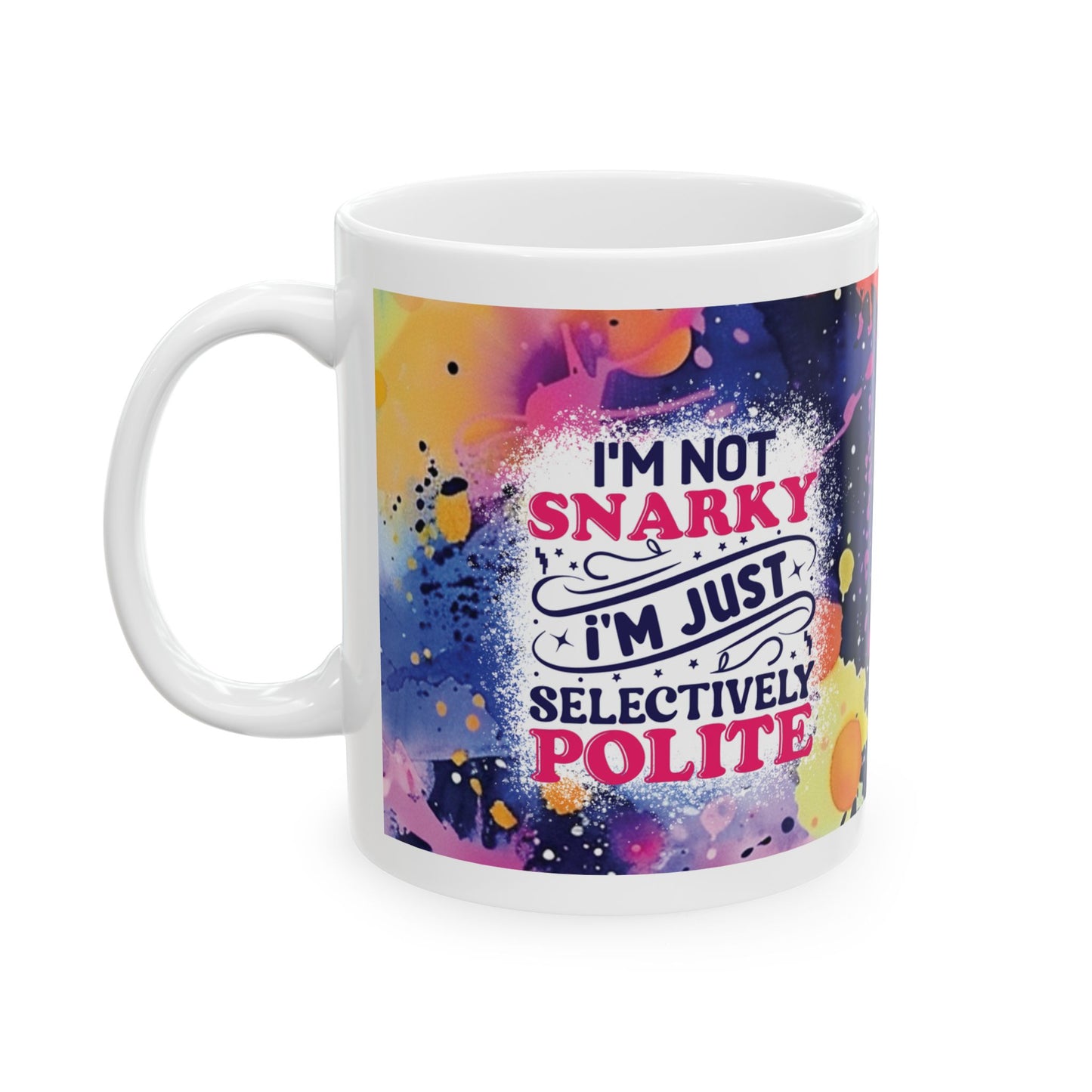Sarcasm *Selective Polite* 11oz Mug