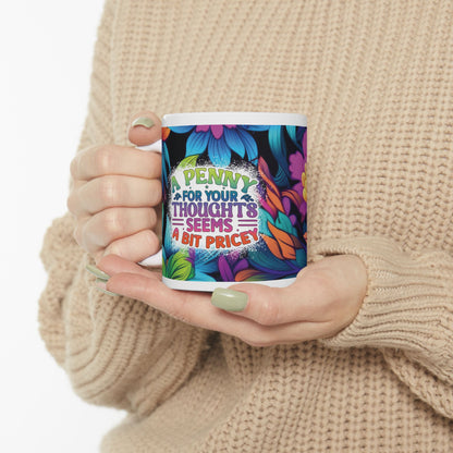 Sarcasm *Pricey* 11oz Mug