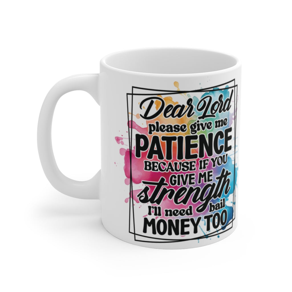 Dear Lord Give Me Patience Funny Christian Coffee Mug – Humorous Ceramic Tea Cup Gift
