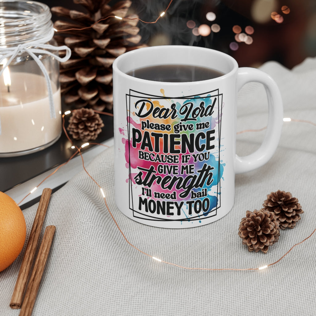 Dear Lord Give Me Patience Funny Christian Coffee Mug – Humorous Ceramic Tea Cup Gift