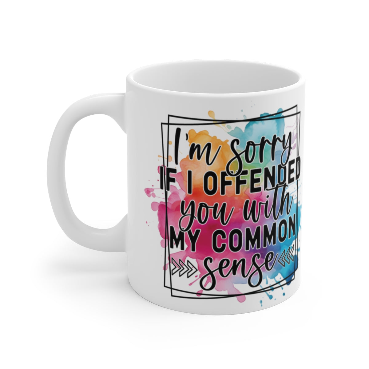 I’m Sorry If I Offended You With My Common Sense Mug – Funny Sarcastic Coffee Cup Gift