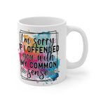 I’m Sorry If I Offended You With My Common Sense Mug – Funny Sarcastic Coffee Cup Gift