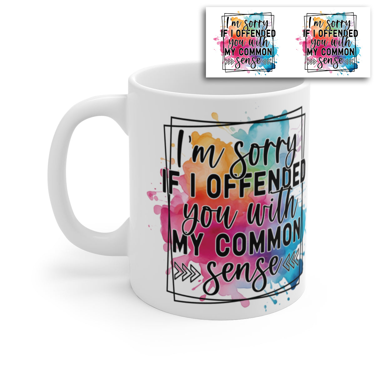 I’m Sorry If I Offended You With My Common Sense Mug – Funny Sarcastic Coffee Cup Gift