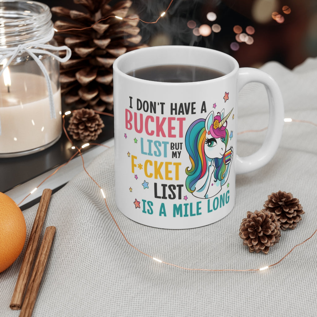 Funny Unicorn Coffee Mug – “I Don’t Have a Bucket List but My F*cket List Is a Mile Long” Rainbow Novelty Ceramic Cup Gift