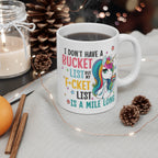 Funny Unicorn Coffee Mug – “I Don’t Have a Bucket List but My F*cket List Is a Mile Long” Rainbow Novelty Ceramic Cup Gift