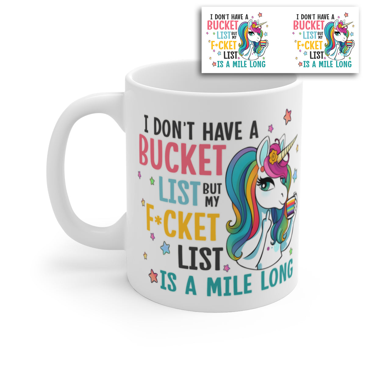 Funny Unicorn Coffee Mug – “I Don’t Have a Bucket List but My F*cket List Is a Mile Long” Rainbow Novelty Ceramic Cup Gift