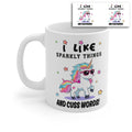 Funny Unicorn Mug – “I Like Sparkly Things and Cuss Words” Rainbow Unicorn Coffee Cup Gift