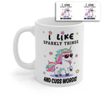Funny Unicorn Mug – “I Like Sparkly Things and Cuss Words” Rainbow Unicorn Coffee Cup Gift