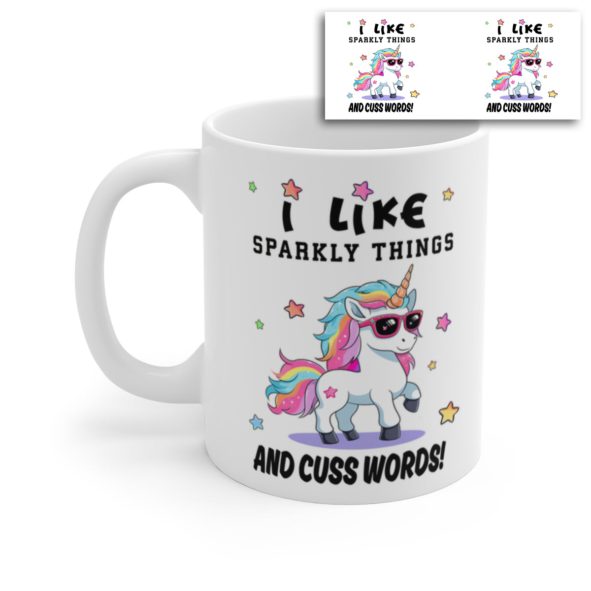 Funny Unicorn Mug – “I Like Sparkly Things and Cuss Words” Rainbow Unicorn Coffee Cup Gift