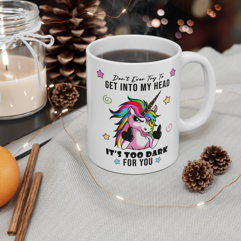 Funny Dark Unicorn Mug – “Don’t Ever Try To Get Into My Head” Sarcastic Rainbow Unicorn Coffee Cup – Novelty Attitude Gift