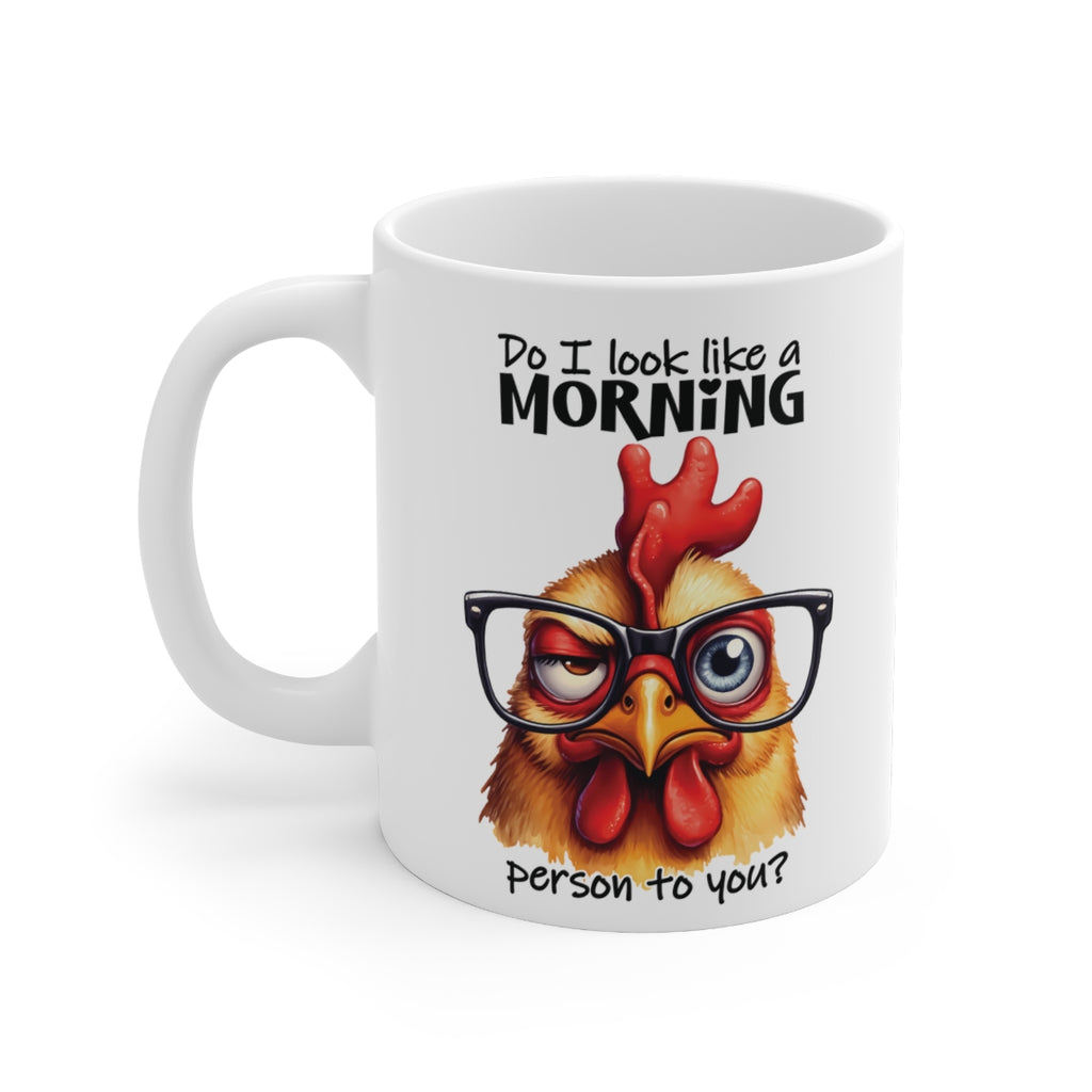 Funny Chicken Mug – “Do I Look Like a Morning Person to You?” | Cute Coffee Cup for Non‑Morning People & Animal Lovers