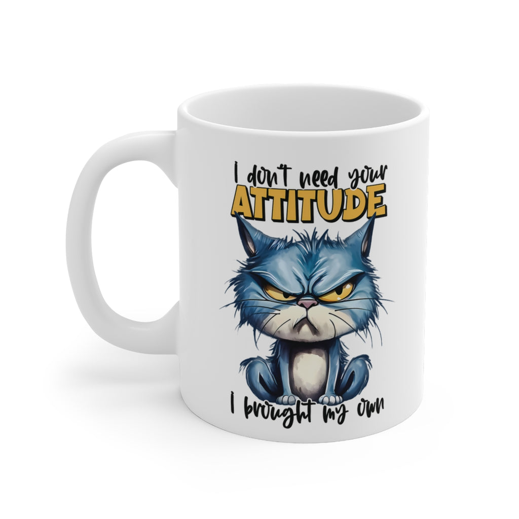 Funny Grumpy Cat Coffee Mug – “I Don’t Need Your Attitude, I Brought My Own” | Sarcastic Gift for Cat Lovers