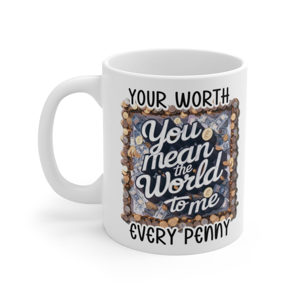 Funny Father’s Day Mug – “Your Worth More Than Every Penny” Dad Joke Coffee Cup Gift