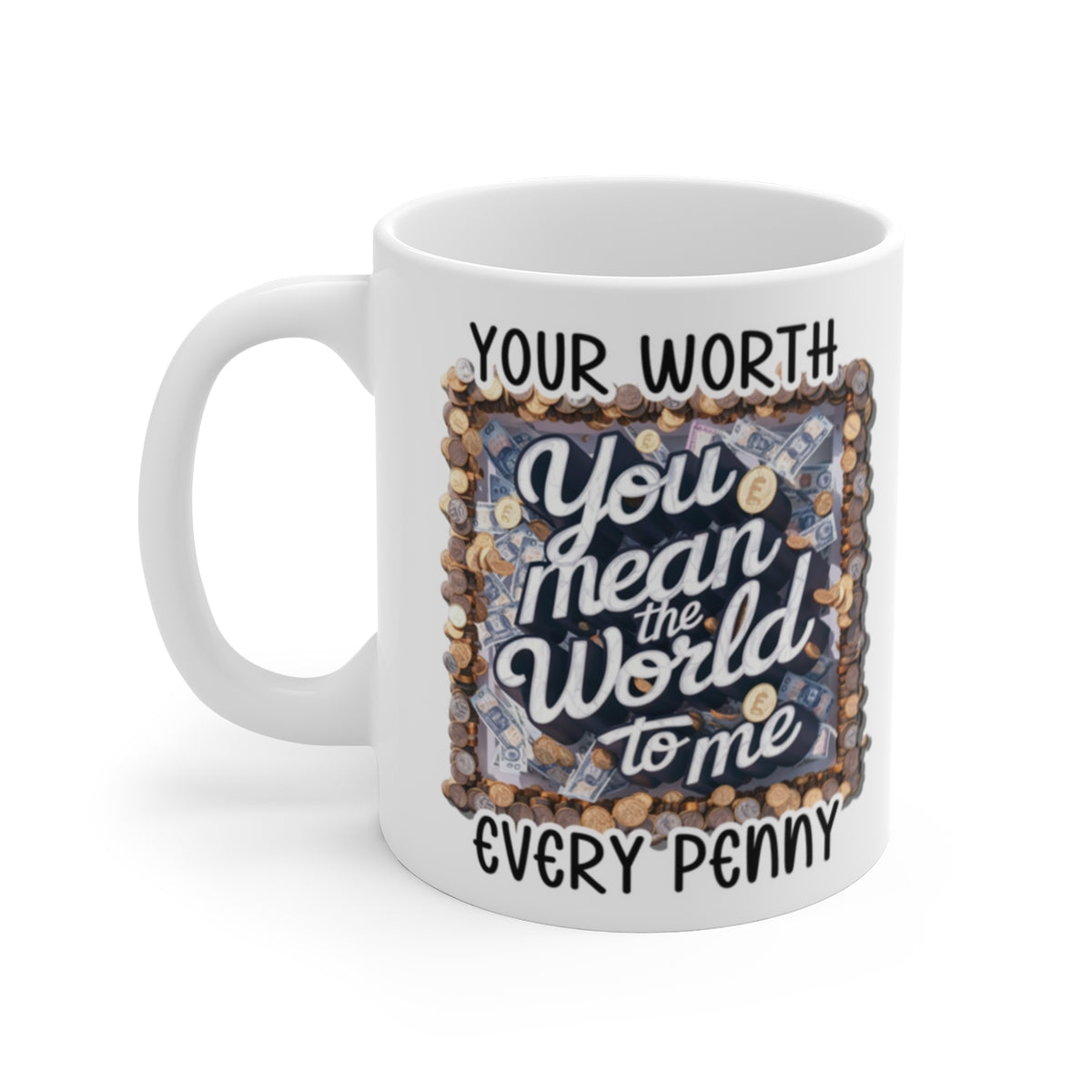 Funny Father’s Day Mug – “Your Worth More Than Every Penny” Dad Joke Coffee Cup Gift