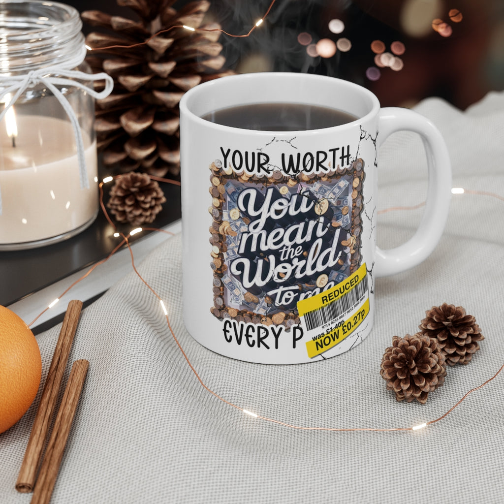 Funny Father’s Day Mug – “Your Worth More Than Every Penny” Dad Joke Coffee Cup Gift