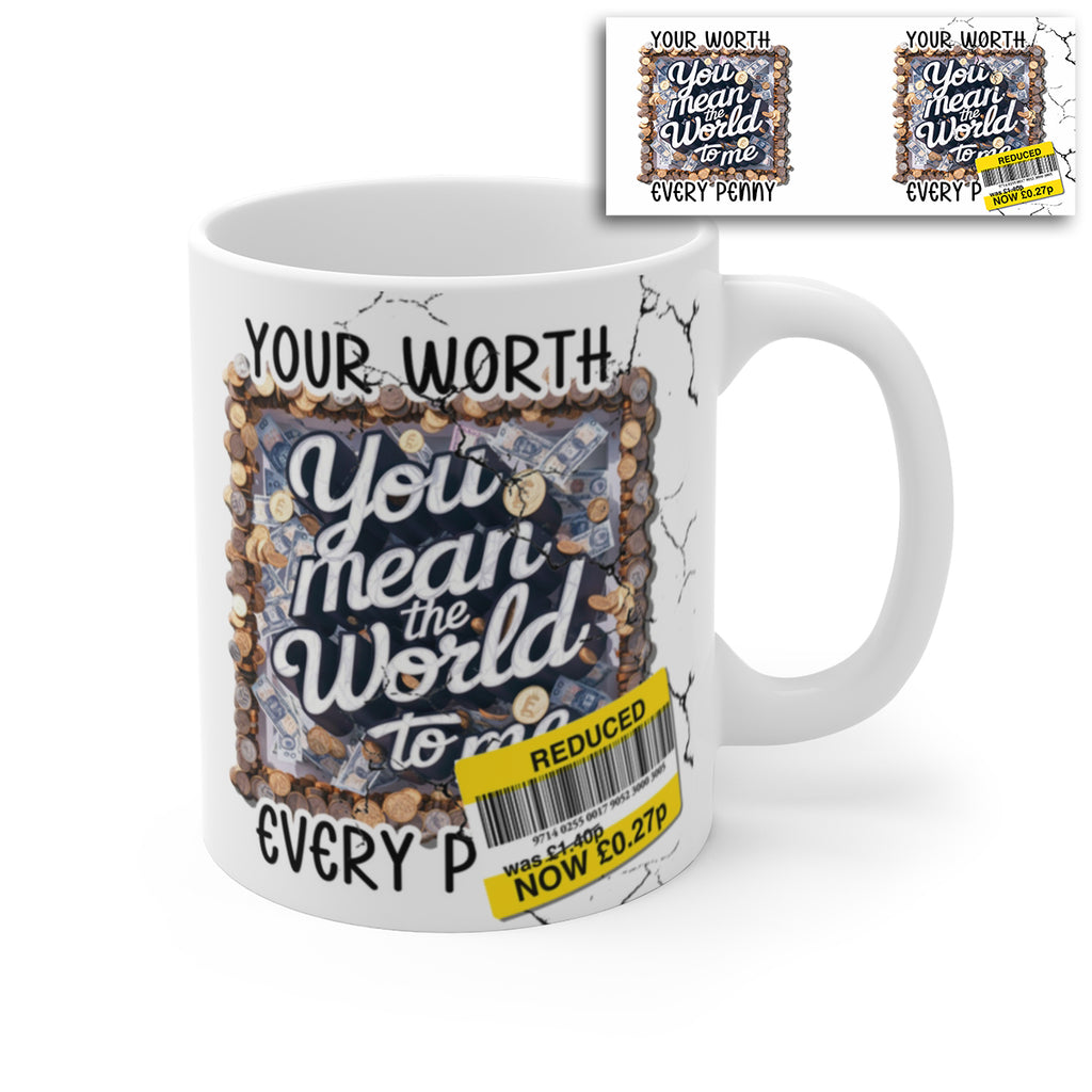 Funny Father’s Day Mug – “Your Worth More Than Every Penny” Dad Joke Coffee Cup Gift