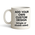 Custom Photo & Text Mug – Personalized Coffee Cup | Create Your Own Design Gift