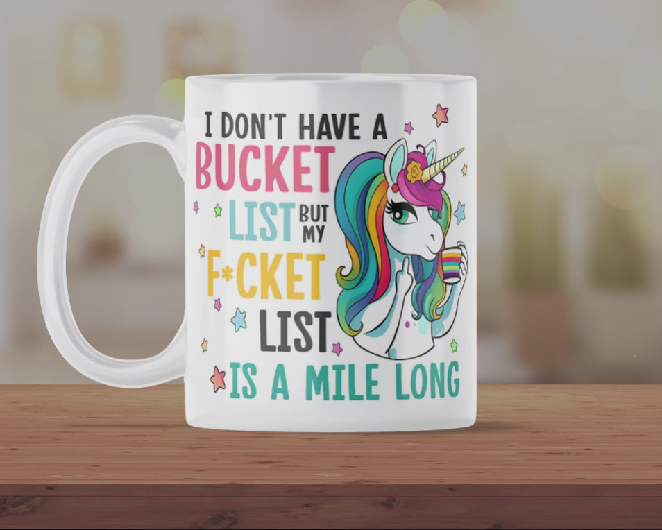 Funny Unicorn Coffee Mug – “I Don’t Have a Bucket List but My F*cket List Is a Mile Long” Rainbow Novelty Ceramic Cup Gift