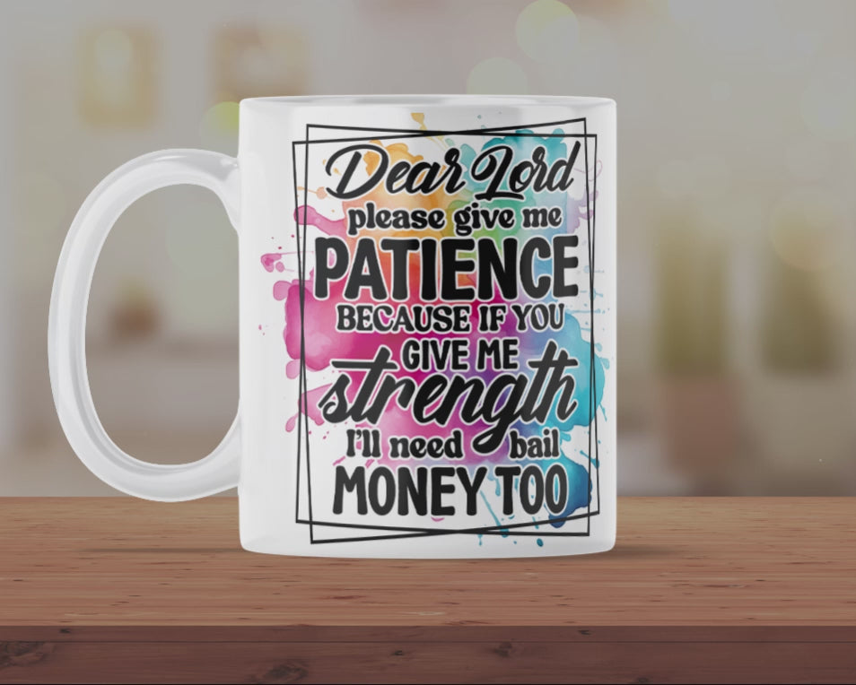 Dear Lord Give Me Patience Funny Christian Coffee Mug – Humorous Ceramic Tea Cup Gift