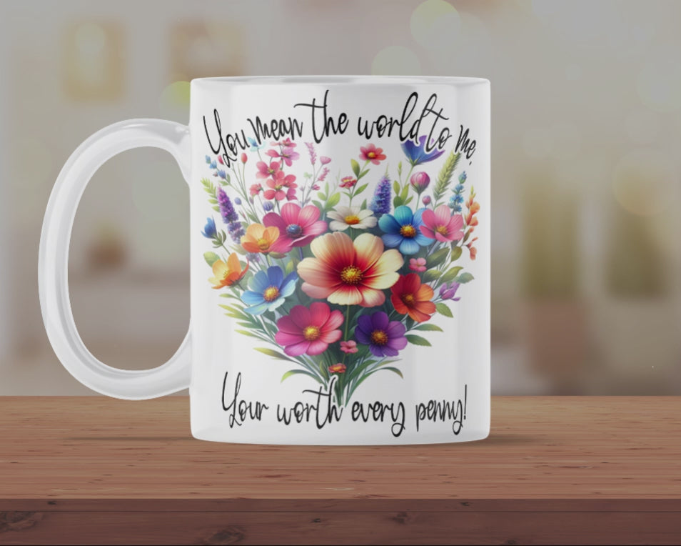 You Mean the World to Me Mum Mug – Mother’s Day Floral Coffee Cup Gift for Mum